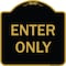 Signmission Designer Series Sign-Enter Only, Black & Gold Heavy-Gauge Aluminum, 18" x 18", BG-1818-9977 A-DES-BG-1818-9977 - alternate 1